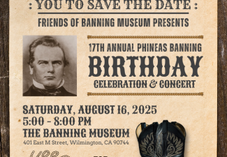 Join Us for the Phineas Banning Birthday Celebration and Concert!